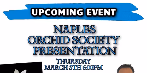 NAPLES ORCHID SOCIETY PRESENTATION