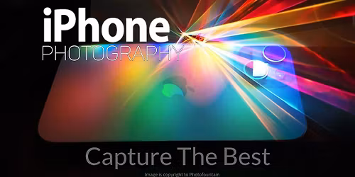 Iphone Photography - Capture The Best.
