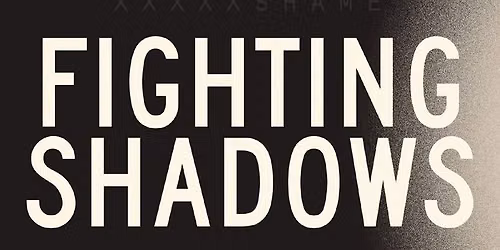 Fighting Shadows