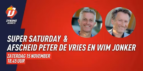 Super Saturday & Afscheid Peter de Vries en Wim Jonker
