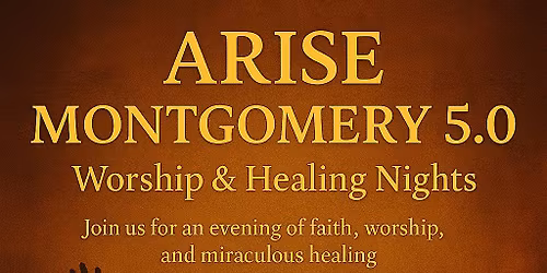 Arise Montgomery : Worship and Healing Night
