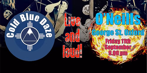 Cold Blue Daze Rock O'Neills in Oxford!