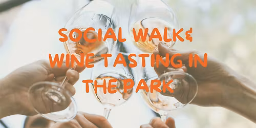 Social Walk & Wine Tasting in the Park