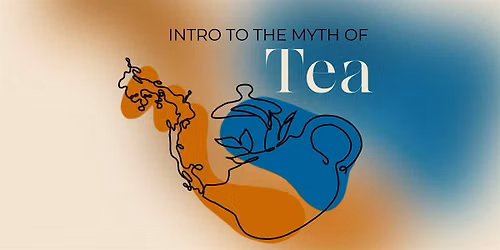 Intro To The Myth of Tea