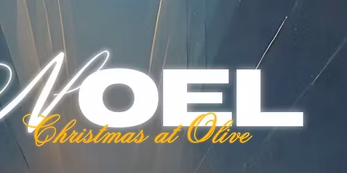 Noel \u2013 Christmas Concert at Olive