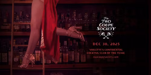 Violette Coquette presents: Two Coupe Society