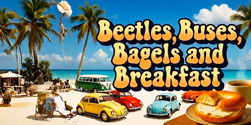 Beetles, Buses, Bagels and Breakfast
