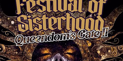 Festival of Sisterhood: Queendom's Gate II 