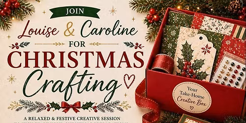 Christmas Crafts with Louise \u00a350