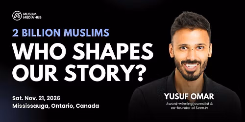 2 Billion Muslims: Who Shapes Our Story?