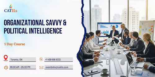 Organizational Savvy & Political Intelligence \u2013 1 Day Course in Toronto