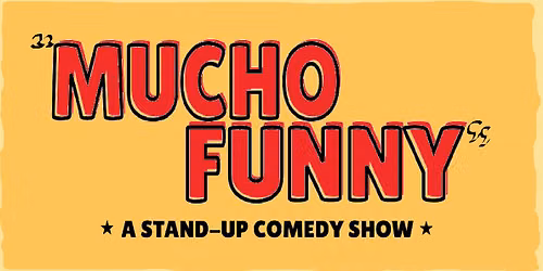 \u201cMucho Funny\u201d A Free Comedy Show