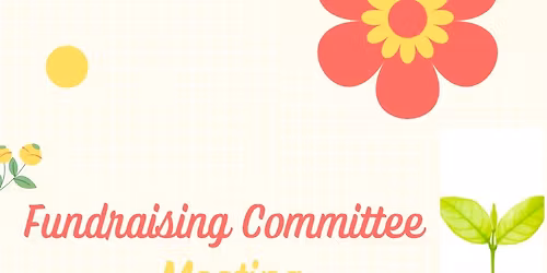 Fundraising Committee Meeting (April)
