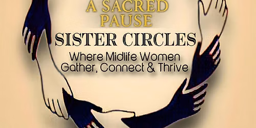 Menopause Sister Circle: Connection, Support & Community