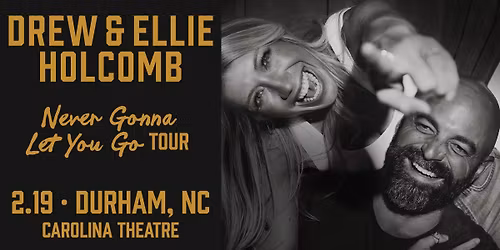 Drew & Ellie Holcomb: Never Gonna Let You Go Tour
