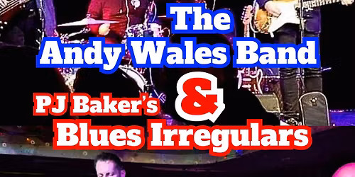 The Andy Wales Band & PJ Baker's Blues Irregulars - live at The International, Leicester