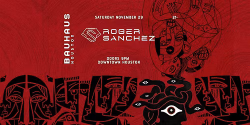 Roger Sanchez @ Bauhaus Houston