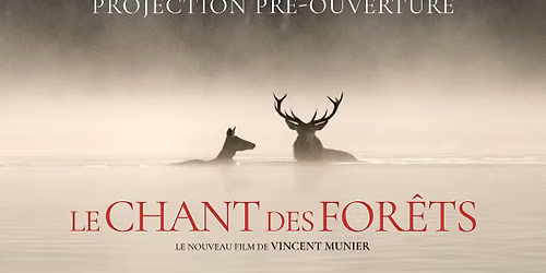 COMPLET |  LE CHANT DES FOR\u00caTS | Projection pr\u00e9-ouverture au Cin\u00e9ma Beaubien