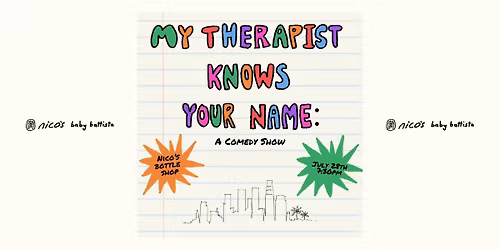 My Therapist Knows Your Name | a comedy show