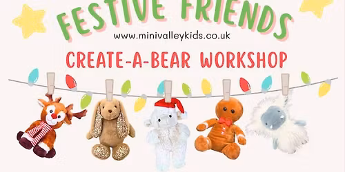 Festive Friends Create-A-Bear Workshop at Mini Valley Kids Roleplay Cafe Stratford Upon Avon