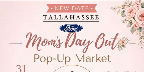 Tallahassee Ford Mom\u2019s Day Out \ud83d\udc90 | Mother\u2019s Day Pop-Up Market