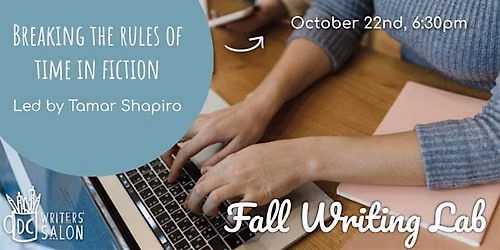 DC Writers' Salon Writing Lab: Breaking the Rules of Time in Fiction