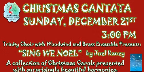 Christmas Cantata - Sing We Noel by Joel Raney - Trinity Choir with Woodwind and Brass Ensemble
