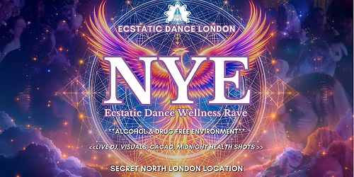 NEW YEARS EVE CELEBRATION Ecstatic Dance London - Sober Conscious Clubbing