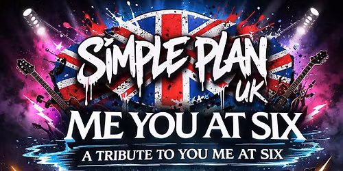 Simple Plan UK + Me You at Six + The Busted Experience