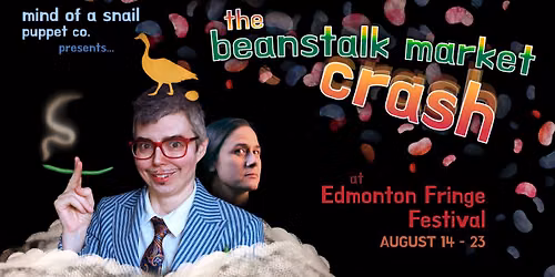 The Beanstalk Market Crash at Edmonton Fringe