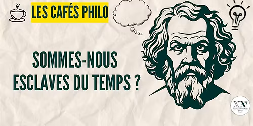 Caf\u00e9 Philo : Sommes-nous esclaves du temps ?