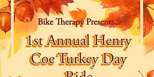 Bike Therapy presents... 1st Annual Henry Coe Turkey Day Ride