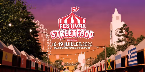 Festival Streetfood de Montr\u00e9al 2026 - Cuisine de rue asiatique, latine, europ\u00e9enne, carib\u00e9enne