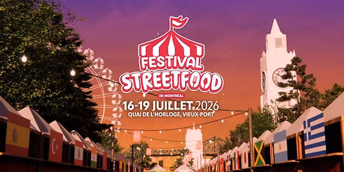 Festival Streetfood de Montr\u00e9al 2026 - Cuisine de rue asiatique, latine, europ\u00e9enne, carib\u00e9enne