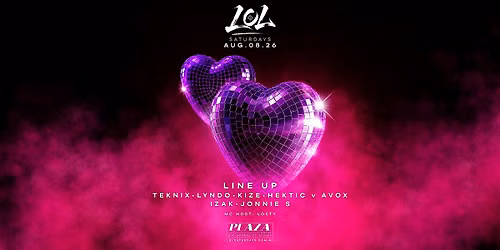 SAT 08 AUG -  @ LOL SATURDAYS @PLAZA HOTEL