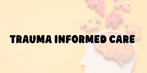 Trauma Informed Care (Main Wilson Library)