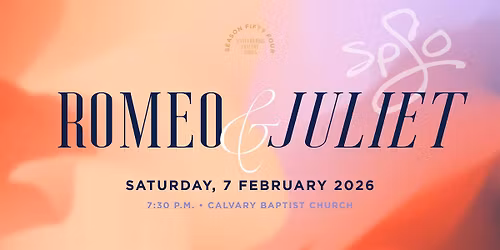 Masterworks Concert 3 - Romeo & Juliet (SPSO Season 54)