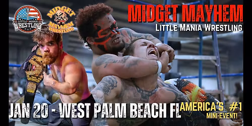 Midget Mayhem \/ Little Mania" Mini Wrestling! West Palm Beach FL (Ages 21+)