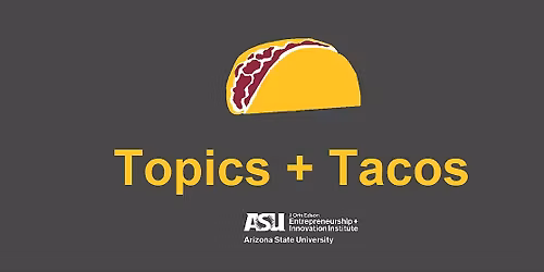 Topics + Tacos Networking Event \u2013 E+I 1951@SkySong