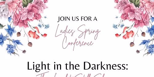 Women\u2019s Conference Day 1 \u2014 Light In Darkness 