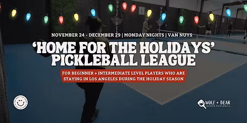 Holiday Season Pickleball League | Van Nuys | Beginners + Intermediate