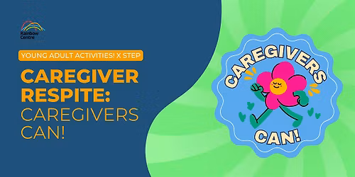 Caregiver Respite: Caregivers Can!