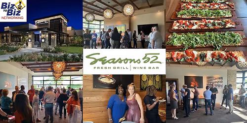 Biz To Biz  Networking at Seasons 52 Sawgrass Mills