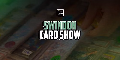 Swindon Card Show - 3rd & 4th October 2026