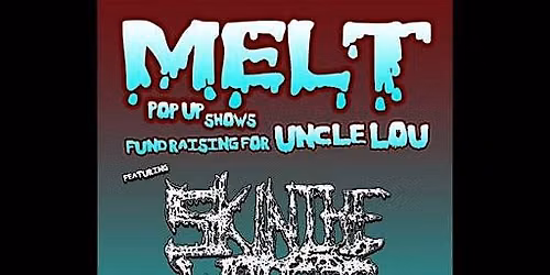 Fundraising for Uncle Lou: SKIN THE WITNESS, IN REMEMBRANCE and MORE