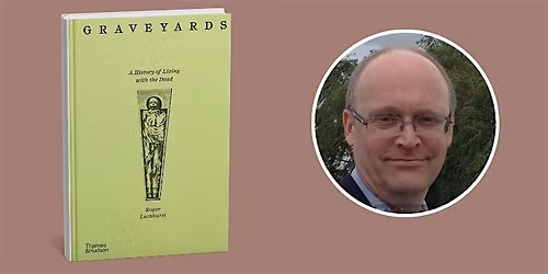 Graveyards: A history of living with the dead