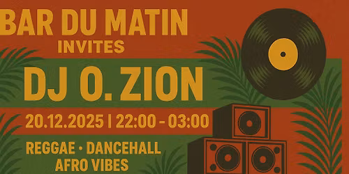 Bar du Matin invites DJ O. ZION \ud83c\udde7\ud83c\uddea\ud83c\uddef\ud83c\uddf2 \ud83c\udfb5