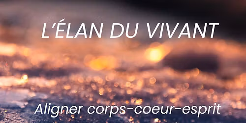 ''L'\u00e9lan du vivant'' par \u00catre Mouvement et France Roy