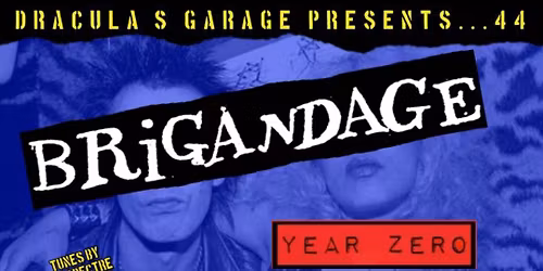 Dracula's Garage Presents: Brigandage and Year Zero