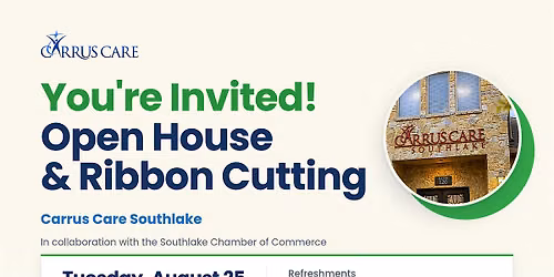 Carrus Care Southlake Open House & Ribbon Cutting Event